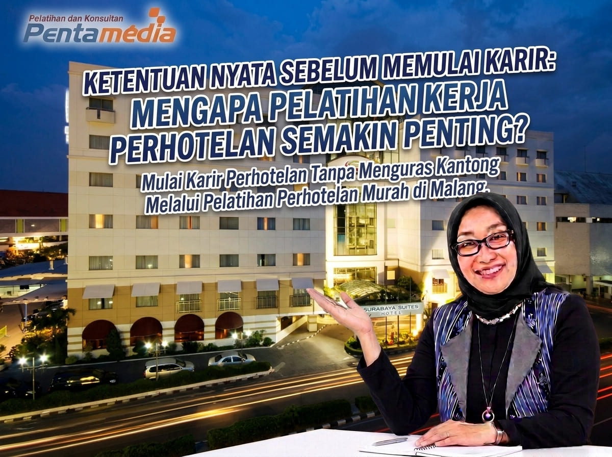 Bekal Nyata Sebelum Memulai Karier: Mengapa Pelatihan Kerja Perhotelan Semakin Penting?
